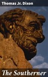 The Southerner - Thomas Jr. Dixon - 4064066178758