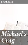 Michael's Crag - Grant Allen - 4064066182137