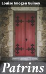 Patrins - Louise Imogen Guiney - 4064066182472