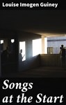 Songs at the Start - Louise Imogen Guiney - 4064066183196