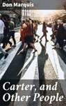 Carter, and Other People - Don Marquis ; Zoe Parsons - 4064066183400