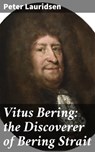 Vitus Bering: the Discoverer of Bering Strait - Peter Lauridsen ; Basil Cunningham - 4064066184940