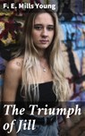 The Triumph of Jill - F. E. Mills Young ; Marcus Finley - 4064066188535