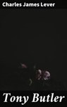 Tony Butler - Charles James Lever ; Maxwell Burton - 4064066189952