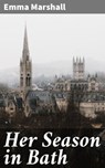 Her Season in Bath - Emma Marshall ; Julian Elliott - 4064066190255