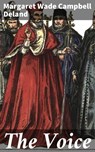 The Voice - Margaret Wade Campbell Deland - 4064066193065