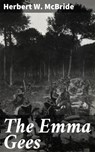 The Emma Gees - Herbert W. McBride - 4064066194000