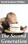 The Second Generation - David Graham Phillips - 4064066196844