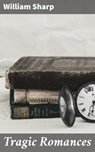 Tragic Romances - William Sharp - 4064066200480