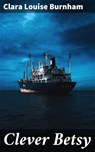 Clever Betsy - Clara Louise Burnham ; Spencer Fletcher - 4064066200794