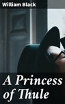 A Princess of Thule - William Black - 4064066201685