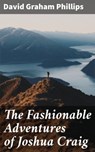The Fashionable Adventures of Joshua Craig - David Graham Phillips - 4064066201876