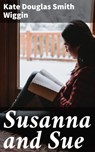 Susanna and Sue - Kate Douglas Smith Wiggin - 4064066208493