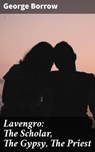 Lavengro: The Scholar, The Gypsy, The Priest - George Borrow ; Nigel Blackwood - 4064066209056