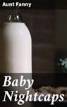 Baby Nightcaps - Aunt Fanny - 4064066209773