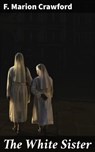 The White Sister - F. Marion Crawford - 4064066211998