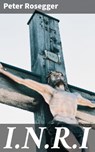 I.N.R.I - Peter Rosegger - 4064066212384