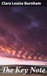 The Key Note - Clara Louise Burnham - 4064066216221