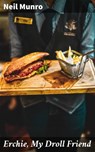 Erchie, My Droll Friend - Neil Munro ; Livia Norcrest - 4064066217174