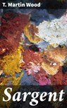 Sargent - T. Martin Wood ; Adrian Burns - 4064066218508