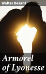 Armorel of Lyonesse - Walter Besant ; Tessa Benson - 4064066218751