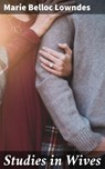 Studies in Wives - Marie Belloc Lowndes - 4064066218980