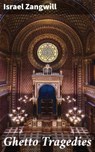 Ghetto Tragedies - Israel Zangwill - 4064066221331