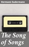 The Song of Songs - Hermann Sudermann - 4064066221461
