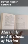 Materials and Methods of Fiction - Clayton Meeker Hamilton ; Ryan Wells - 4064066222963