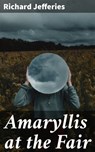 Amaryllis at the Fair - Richard Jefferies - 4064066223144