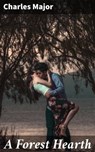A Forest Hearth - Charles Major - 4064066223335