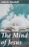 The Mind of Jesus - John R. Macduff - 4064066223557