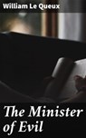The Minister of Evil - William Le Queux - 4064066225032
