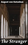 The Stranger - August von Kotzebue ; Dylan McAllister - 4064066225872