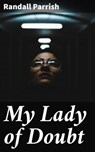 My Lady of Doubt - Randall Parrish - 4064066226442