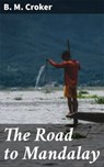 The Road to Mandalay - B. M. Croker - 4064066226640