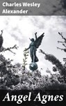Angel Agnes - Charles Wesley Alexander - 4064066227104