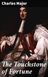 The Touchstone of Fortune - Charles Major - 4064066228125