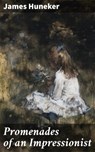 Promenades of an Impressionist - James Huneker ; Noah Sterling - 4064066228507