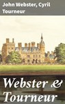 Webster & Tourneur - Cyril Tourneur ; John Webster ; Hudson Redwick - 4064066232108