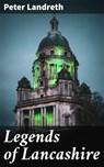 Legends of Lancashire - Peter Landreth ; Victor Ball - 4064066233358