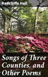 Songs of Three Counties, and Other Poems - Radclyffe Hall ; Megan Ross - 4064066233488