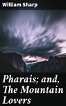 Pharais; and, The Mountain Lovers - William Sharp ; Fiona Dixon - 4064066235246