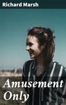 Amusement Only - Richard Marsh - 4064066236755