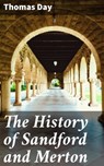 The History of Sandford and Merton - Thomas Day ; Julian Kendall - 4064066238933