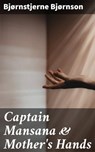Captain Mansana & Mother's Hands - Bjørnstjerne Bjørnson - 4064066241285