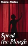 Speed the Plough - Thomas Morton - 4064066241506