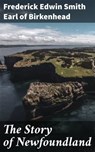 The Story of Newfoundland - Earl of Frederick Edwin Smith Birkenhead - 4064066241759