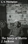 The Story of Mattie J. Jackson - L. S. Thompson ; Ryan Holloway - 4064066242039