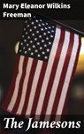 The Jamesons - Mary Eleanor Wilkins Freeman - 4064066242053